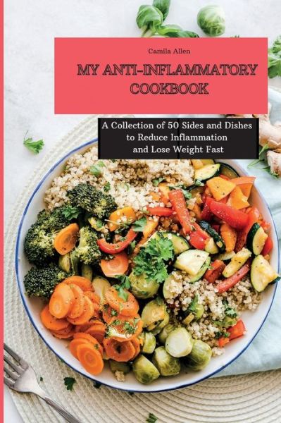 Cover for Camila Allen · My Anti-Inflammatory Cookbook (Pocketbok) (2021)