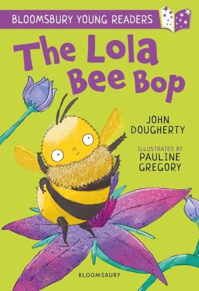 Cover for John Dougherty · The Lola Bee Bop: A Bloomsbury Young Reader: Purple Book Band - Bloomsbury Young Readers (Pocketbok) (2022)