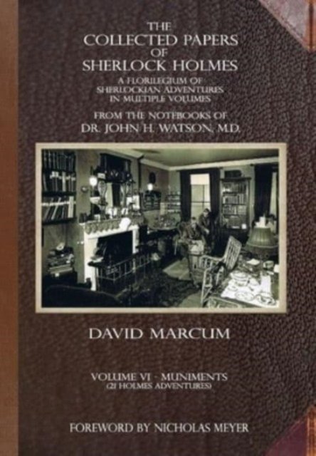 Cover for David Marcum · The Collected Papers of Sherlock Holmes - Volume 6: A Florilegium of Sherlockian Adventures in Multiple Volumes - Collected Papers of Sherlock Holmes (Hardcover Book) (2023)