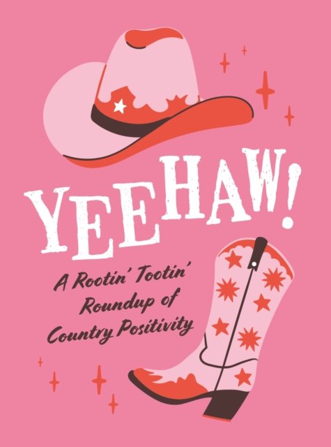 Yeehaw!: A Rootin’ Tootin’ Roundup of Country Positivity - Summersdale Publishers - Bøger - Octopus Publishing Group - 9781837995882 - 10. oktober 2024