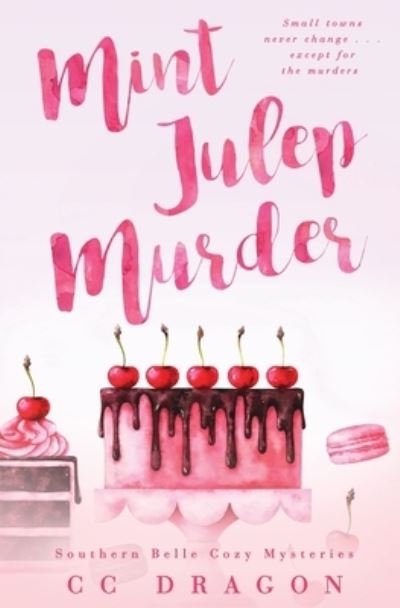 Cover for CC Dragon · The Mint Julep Murder - Southern Belle Cozy Mysteries (Paperback Bog) (2020)