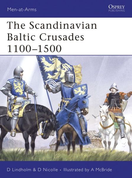 Cover for David Lindholm · The Scandinavian Baltic Crusades 11th-15th Centuries - Men-at-Arms (Taschenbuch) (2007)