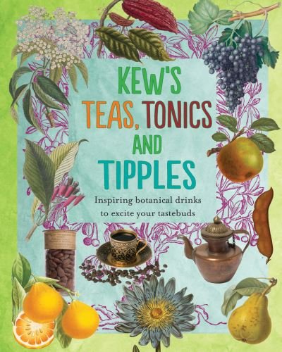 Cover for Royal Botanic Gardens Kew · Kew's Teas, Tonics and Tipples (Innbunden bok) (2015)