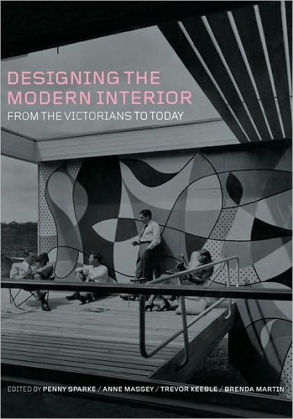 Cover for Penny Sparke · Designing the Modern Interior: from the Victorians to Today (Hardcover Book) (2009)