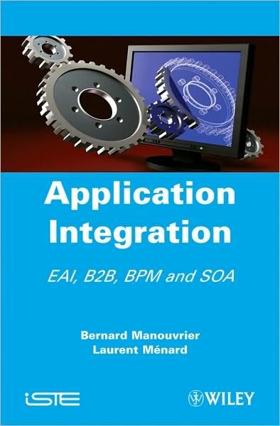 Cover for B Manouvrier · Application Integration: EAI B2B BPM and SOA (Hardcover Book) (2008)