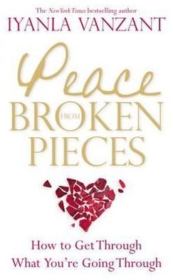 Peace From Broken Pieces: How to Get Through What You're Going Through - Iyanla Vanzant - Bøker - Hay House UK Ltd - 9781848504882 - 28. juli 2011