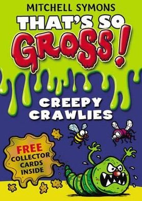 Cover for Mitchell Symons · That's So Gross!: Creepy Crawlies - That's So Gross! (Taschenbuch) (2011)