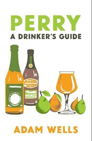 Cover for Adam Wells · Perry: a drinker's guide (Paperback Book) (2024)