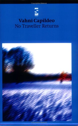 No Traveller Returns - Salt Modern Poets - Dr Vahni Capildeo - Bøger - Salt Publishing - 9781876857882 - 15. april 2003