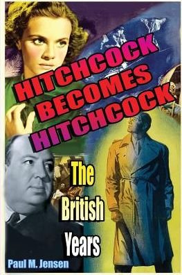 Cover for Paul Jensen · Hitchcock Becomes Hitchcock: The British Years (Paperback Book) (2009)