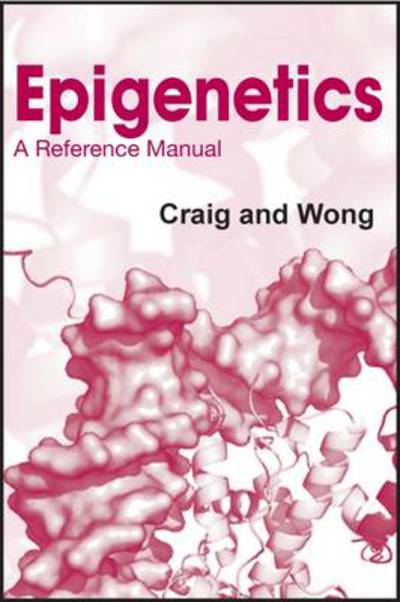 Epigenetics: a Reference Manual - - Books - Caister Academic Press - 9781904455882 - July 1, 2011