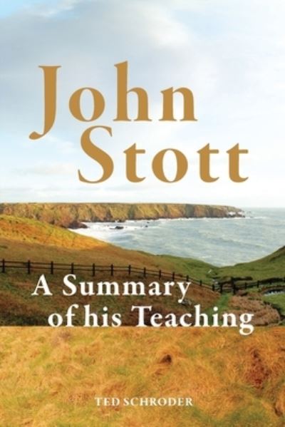 Cover for Ted Schroder · John Stott: A summary of his teaching (Paperback Book) (2021)