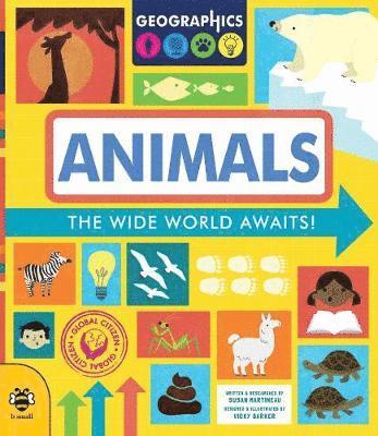 Cover for Susan Martineau · Animals: The Wide World Awaits! - Geographics (Paperback Book) (2019)