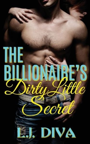 Cover for L J Diva · The Billionaire's Dirty Little Secret (Pocketbok) (2019)