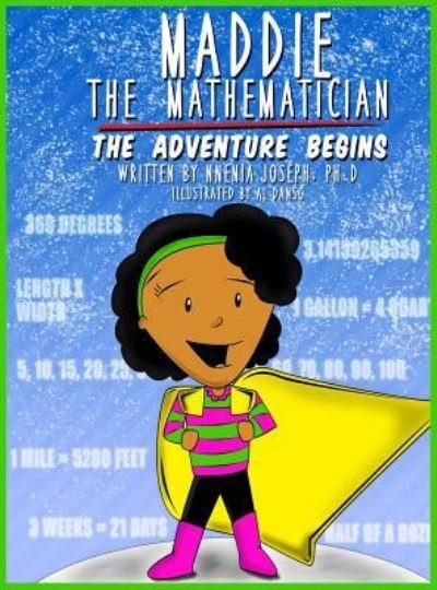 Maddie the Mathematician - Nnenia Joseph - Libros - Nnenia Joseph - 9781936937882 - 1 de octubre de 2016