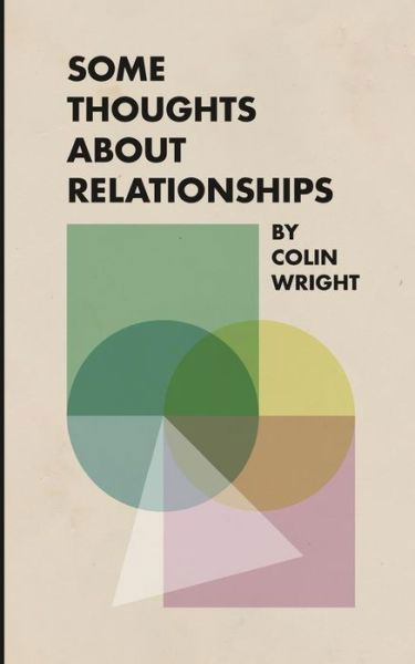 Cover for Colin Wright · Some Thoughts About Relationships (Taschenbuch) (2015)