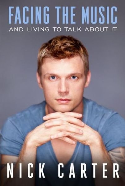 Cover for Nick Carter · Facing the Music and Living to Talk About It (Innbunden bok) (2013)
