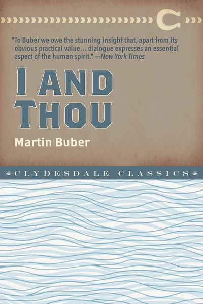 I and Thou - Martin Buber - Książki - Skyhorse Publishing - 9781945186882 - 6 lutego 2020