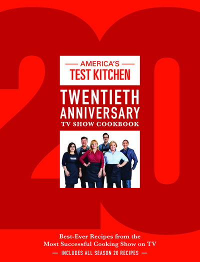 Cover for America's Test Kitchen · America's Test Kitchen Twentieth Anniversary TV Show Cookbook: Best-Ever Recipes from the Most Successful Cooking Show on TV (Gebundenes Buch) (2019)