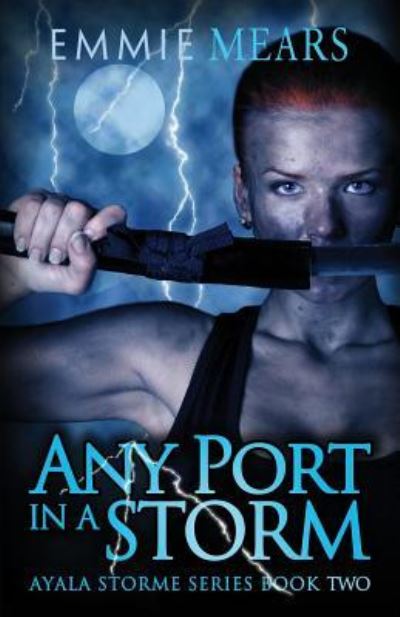 Cover for Emmie Mears · Any Port in a Storm (Paperback Book) (2017)