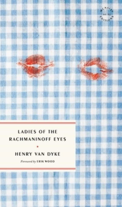 Ladies of the Rachmaninoff Eyes - Henry Van Dyke - Kirjat - McNally Jackson Books - 9781946022882 - maanantai 18. maaliskuuta 2024