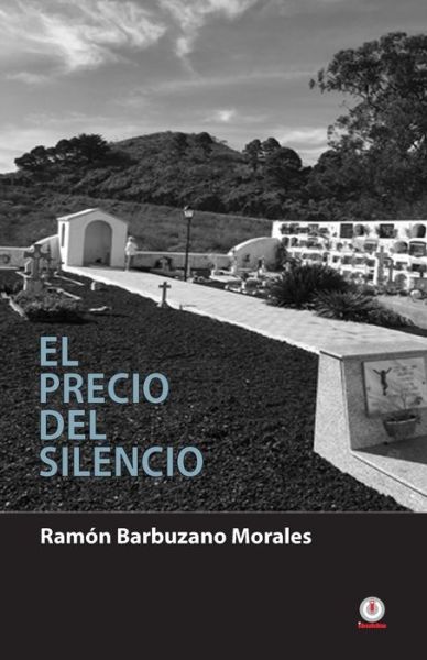 Cover for Ramon Barbuzano Morales · El precio del silencio (Paperback Book) (2017)