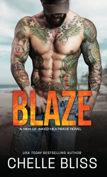Cover for Chelle Bliss · Blaze - Men of Inked: Heatwave (Hardcover Book) (2020)