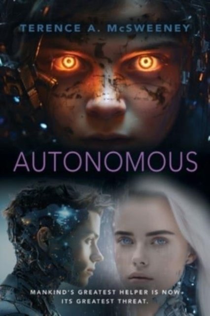 Autonomous - Terence A McSweeney - Bøger - Booklocker.com - 9781958890882 - 15. oktober 2023