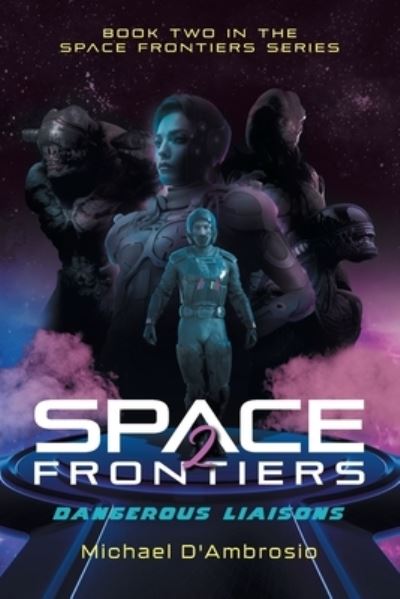 Space Frontiers - Michael D'Ambrosio - Books - Quantum Discovery - 9781959314882 - July 15, 2024