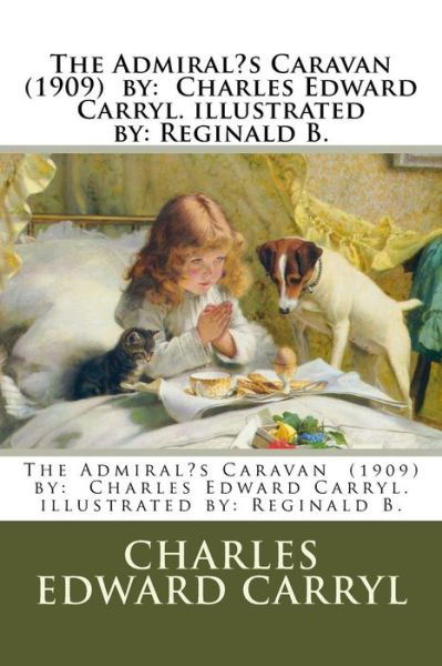 Cover for Charles Edward Carryl · The Admiral's Caravan (1909) by (Paperback Bog) (2017)