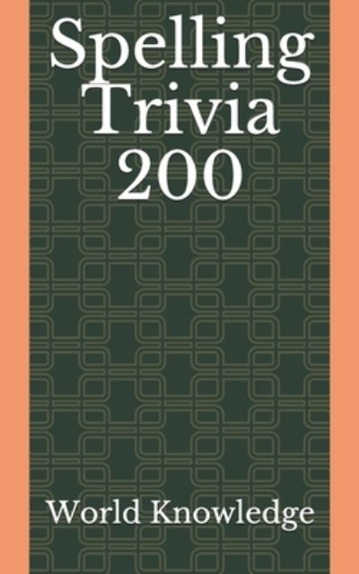 Cover for World Knowledge · Spelling Trivia 200 (Paperback Book) (2018)