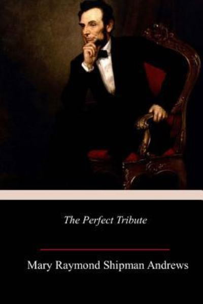 Cover for Mary Raymond Shipman Andrews · The Perfect Tribut (Paperback Book) (2018)