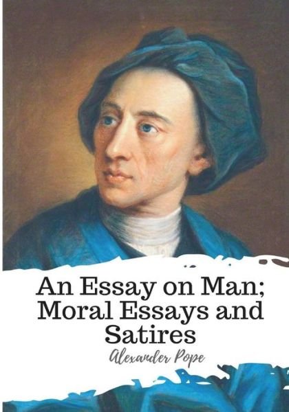 Cover for Alexander Pope · An Essay on Man; Moral Essays and Satires (Pocketbok) (2018)