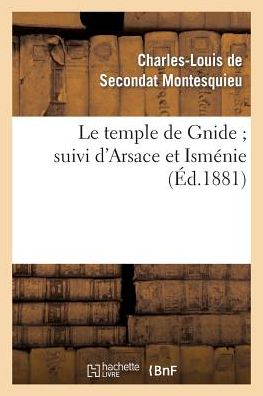 Cover for Montesquieu-c-l · Le Temple De Gnide; Suivi D'arsace et Ismenie (Paperback Book) (2013)