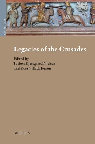 Cover for Torben Kjersgaard Nielsen · Legacies of the Crusades (Hardcover Book) (2021)