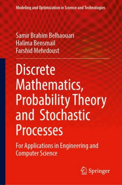 Cover for Samir Brahim Belhaouari · Discrete Mathematics, Probability Theory and  Stochastic Processes: For Applications in Engineering and Computer Science - Modeling and Optimization in Science and Technologies (Hardcover Book) (2025)