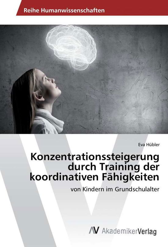 Konzentrationssteigerung durch T - Hübler - Books -  - 9783330517882 - 