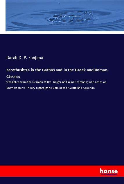 Cover for Sanjana · Zarathushtra in the Gathas and (Book)