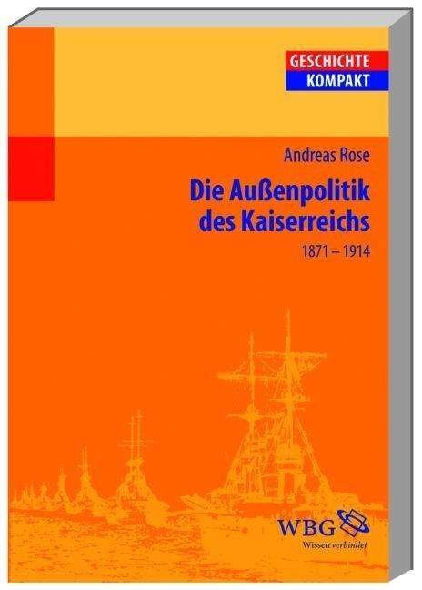 Cover for Rose · Deutsche Außenpolitik in der Ära B (Bog)