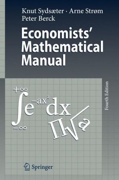 Cover for Knut Sydsaeter · Economists' Mathematical Manual (Innbunden bok) [4th ed. 2005. Corr. 3rd printing 2009 edition] (2005)