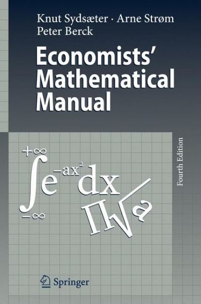 Cover for Knut Sydsaeter · Economists' Mathematical Manual (Hardcover bog) [4th ed. 2005. Corr. 3rd printing 2009 edition] (2005)