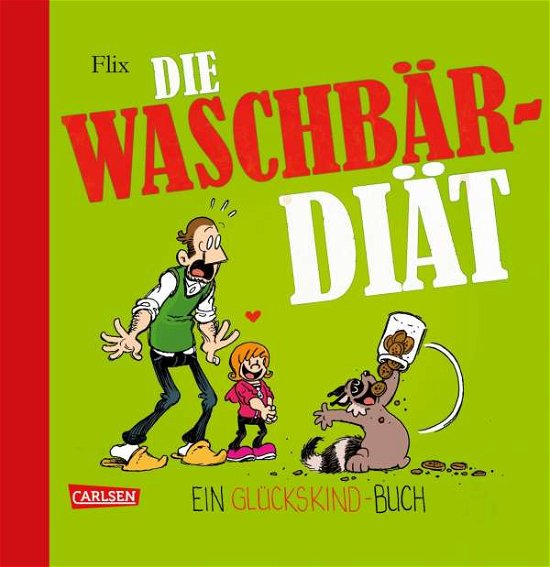 Cover for Flix · Glückskind 3: Die Waschbär-Diät (Innbunden bok) (2021)