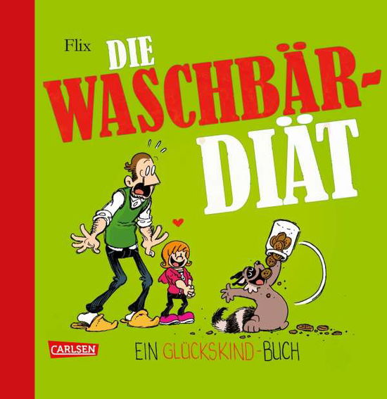 Cover for Flix · Glückskind 3: Die Waschbär-Diät (Hardcover Book) (2021)