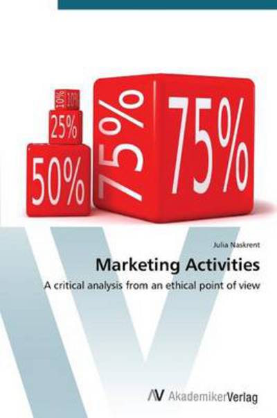 Cover for Julia Naskrent · Marketing Activities: a Critical Analysis from an Ethical Point of View (Taschenbuch) (2012)