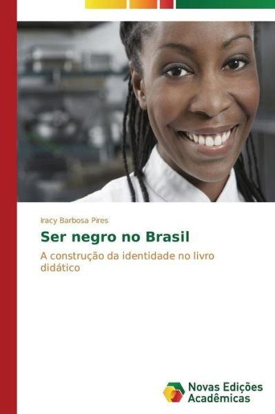 Cover for Barbosa Pires Iracy · Ser Negro No Brasil (Paperback Book) [Portuguese edition] (2014)
