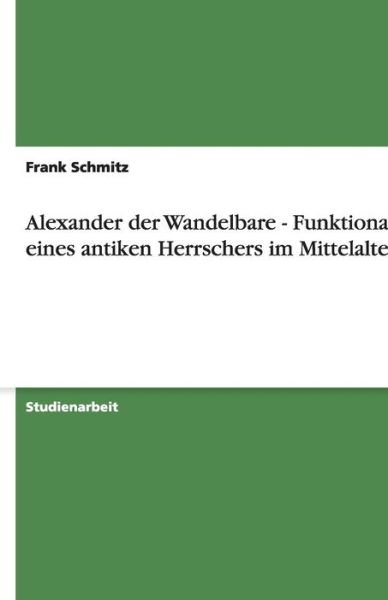 Cover for Schmitz · Alexander der Wandelbare - Funk (Book) [German edition] (2013)