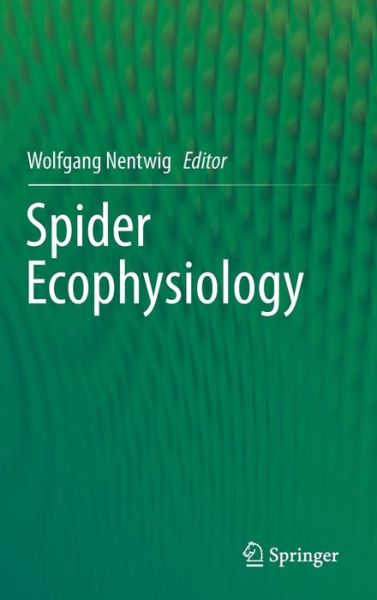 Cover for Wolfgang Nentwig · Spider Ecophysiology (Inbunden Bok) (2013)