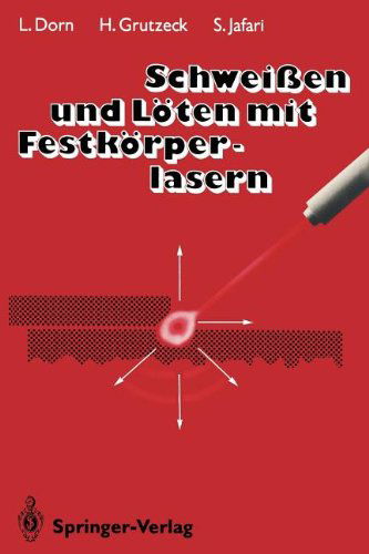 Cover for Lutz Dorn · Schweissen und Loten mit Festkorperlasern (Paperback Book) [Softcover reprint of the original 1st ed. 1992 edition] (2012)