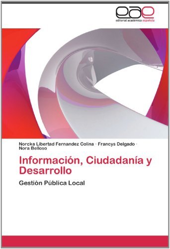 Cover for Nora Belloso · Información, Ciudadanía Y Desarrollo: Gestión Pública Local (Paperback Book) [Spanish edition] (2012)