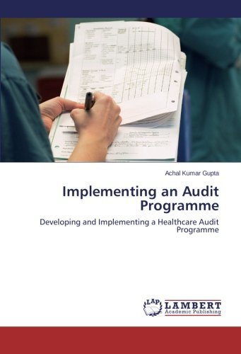 Cover for Achal Kumar Gupta · Implementing an Audit Programme: Developing and Implementing a Healthcare Audit Programme (Paperback Book) (2014)